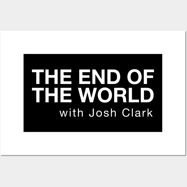 The End Of The World (variant) Wall Art by The End Of The World with Josh Clark